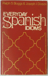 EVERYDAY　Spanish　IDIOMS