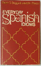 EVERYDAY　Spanish　IDIOMS