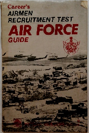 Career's AIRMEN RECRUITMENT TEST AIR FORCE GUIDE