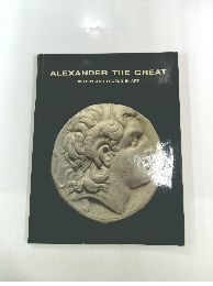 ALEXANDER THE GREAT HISTORY AND LEGEND IN ART