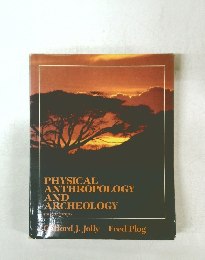 PHYSICAL　ANTHROPOLOGY AND ARCHEOLOGY　