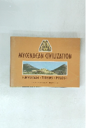 MYCENAEAN CIVILIZATION MYCENAE TIRYNS PYLOS