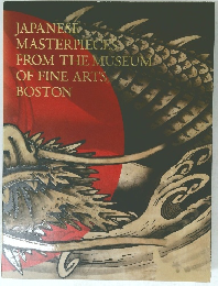 JAPANESE MASTERPIECES FROM THE MUSEUM OF FINE ARTS, BOSTON