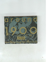 New Design for a New Way of Life　around 1900