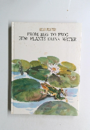 READ MASTER FROM EGG TO FROG HOW PLANTS DRINK WATER