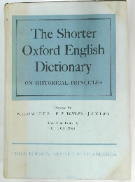 The Shorter Oxford English Dictionary ON HISTORICAL PRINCIPLES