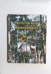 PROTECTED AREAS OF MADHYA PRADESH
