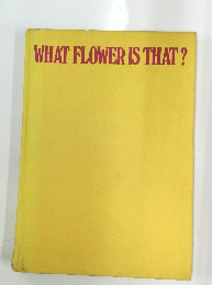 WHAT FLOWER IS THAT?