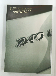 IPSUM "240" series