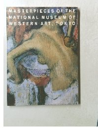 MASTERPIECES OF THE NATIONAL MUSEUM OF WESTERN ART, TOKYO