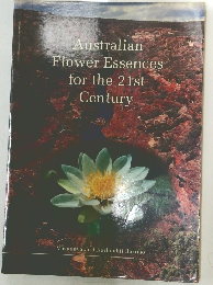 Australian Flower Essences for the 21st Century