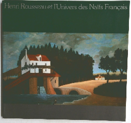 Henri Rousseau et l'Univers des Naifs Francais