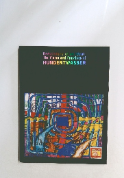 Remainders of an Ideal: The Vision and Practices of HUNDERTWASSER