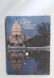 The Capitol A Pictorial History of the Capitol and of the Congress