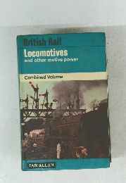 British Rail Locomotives and other motive power Combined Volume