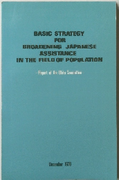 BASIC STRATEGY FOR BROADENING JAPANESE ASSISTANCE IN THE FIELD OF POPULATION