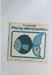 You and Your Child Playing with Opposites