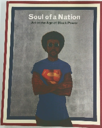 Soul of a Nation Art in the Age of Black Power