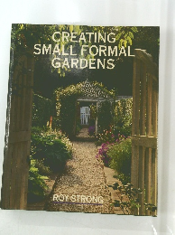 CREATING　SMALL　FORMAL　GARDENS