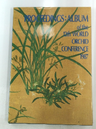 PROCEEDINGS: ALBUM of the 12th WORLD ORCHID CONFERENCE 1987