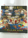CHARLES BELL THE COMPLETE WORKS 1970-1990