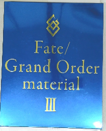 Fate/ Grand Order material III