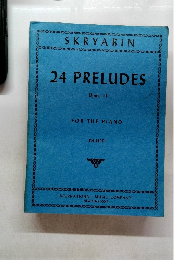24 PRELUDES  Opus 11  FOR THE PIANO