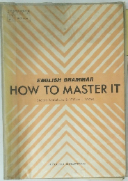 ENGLISH GRAMMAR HOW TO MASTER IT