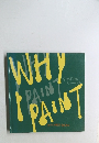 WHY PAINT