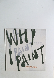 WHY  PAIN  なぜボクが  えをかくのか