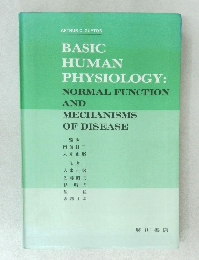 BASIC  HUMAN  PHYSIOLOGY:  NORMAL FUNCTION  AND  MECHANISMS  OF DISEASE