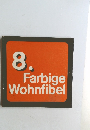 8.  Farbige  Wohnfibel