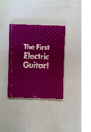 The First  Electric  Guitar!