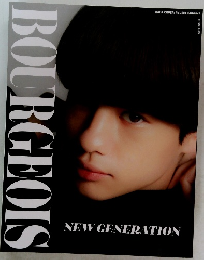 BOURGEOIS 6TH ISSUE: NEW GENERATION