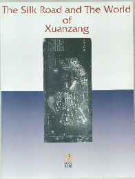 The Silk Road and The World  of  Xuanzang