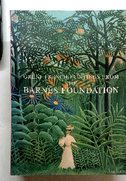 GREAT FRENCH PAINTINGS FROM  THE  BARNES FOUNDATION