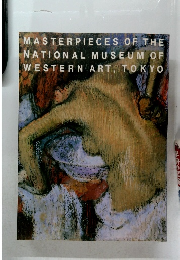 MASTERPIECES OF THE  NATIONAL MUSEUM OF  WESTERN ART, TOKYO