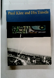 Paul Klee and His Travels