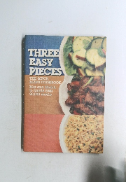 THREE  EASY  PIECES　THE QUICK  MENU COOKBOOK
