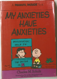 MY ANXIETIES  HAVE  ANXIETIES
