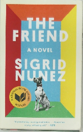THE  FRIEND  A NOVEL  SIGRID  NUNEZ