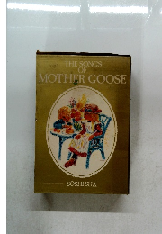 THE SONGS OF MOTHER GOOSE