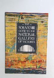 - THE  -  SOUVENIR  GUIDE TO THE  NATIONAL  GALLERY  OF VICTORIA