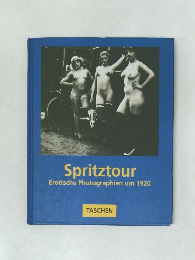 Spritztour Erotische Photographien um 1920