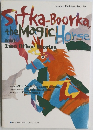 Sifka-Boorka the Magic Horse and Two Other Stories