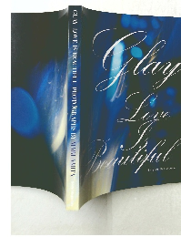 GLAY LOVE IS BEAUTIFUL PHOTOGRAPHS