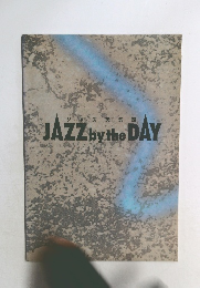 JAZZ　by　the　DAY