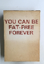 YOUCANBEFAT-FREEFOREVER