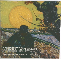 VINCENT VAN GOGH　FROM DUTCH COLLECTIONS