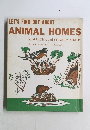 LET'S FIND OUT ABOUT  ANIMAL HOMES